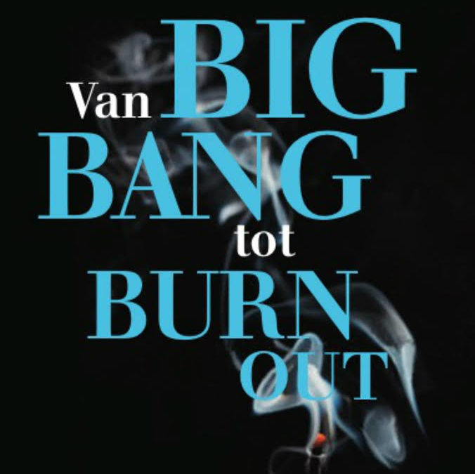 Boekrecensie Van Big Bang tot Burn-out